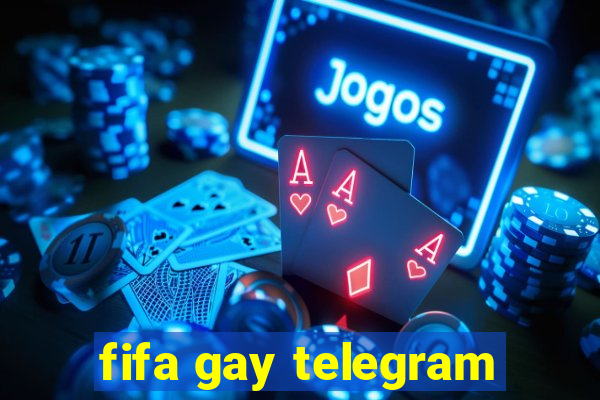 fifa gay telegram